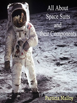 cover image of All About Space Suits and their Components